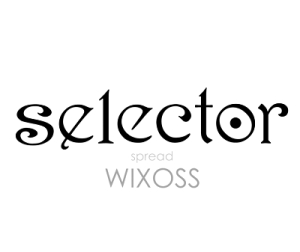 Selector Spread WIXOSS / WIXOSS: ��������-��������� / ��������� �������� WIXOSS 2